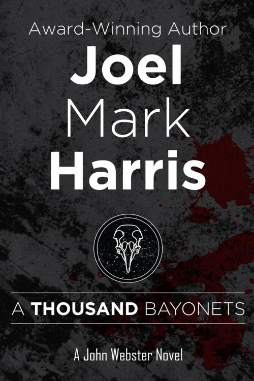 Cover of the book A Thousand Bayonets by Joel Mark Harris, Joel Mark Harris