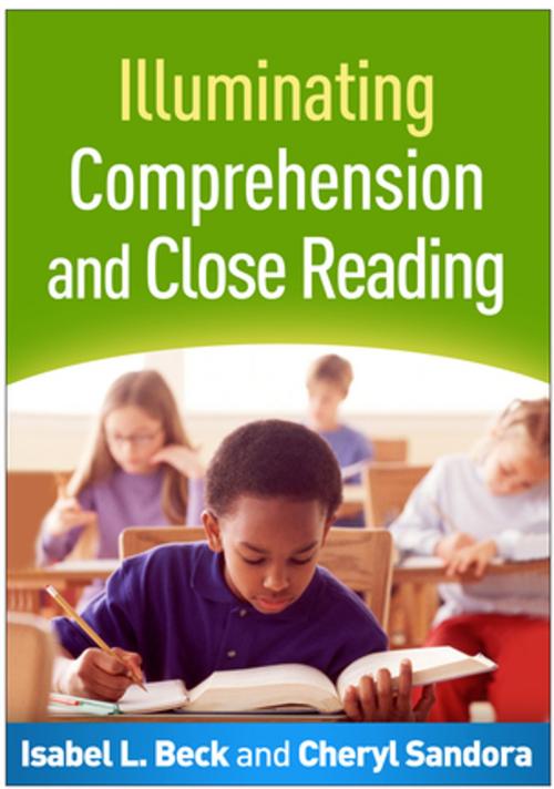 Cover of the book Illuminating Comprehension and Close Reading by Isabel L. Beck, PhD, Cheryl Sandora, Guilford Publications