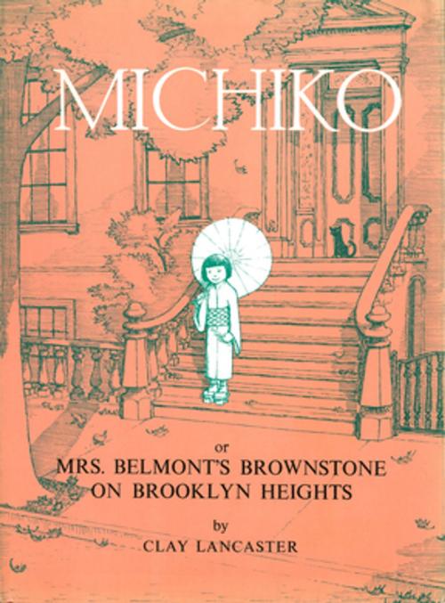 Cover of the book Michiko or Mrs.Belmont's Brownstone on Brooklyn Heights by Clay Lancaster, Tuttle Publishing