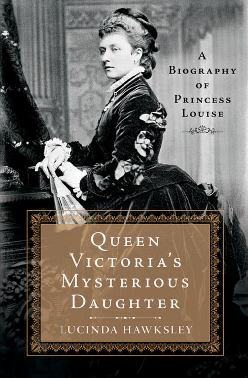 Cover of the book Queen Victoria's Mysterious Daughter by Lucinda Hawksley, St. Martin's Press