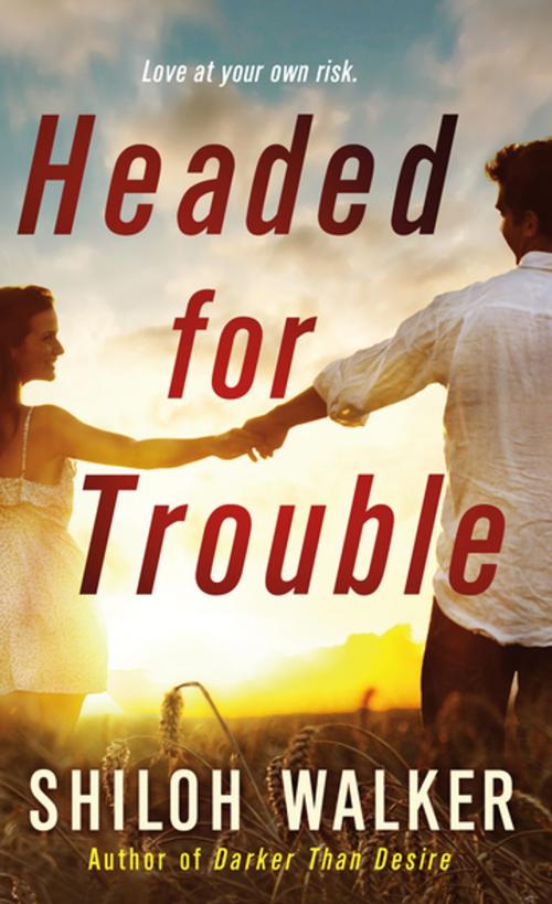 Cover of the book Headed for Trouble by Shiloh Walker, St. Martin's Press