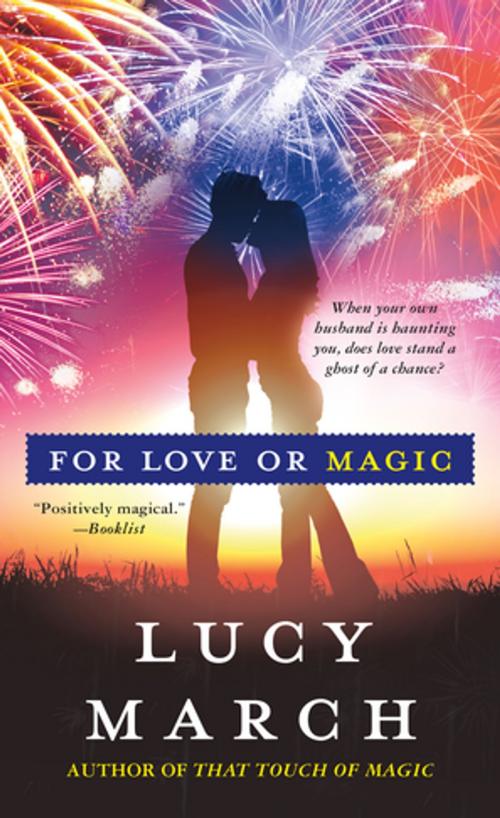 Cover of the book For Love or Magic by Lucy March, St. Martin's Press