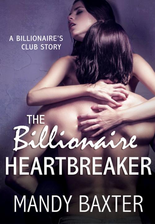 Cover of the book The Billionaire Heartbreaker by Mandy Baxter, St. Martin's Press