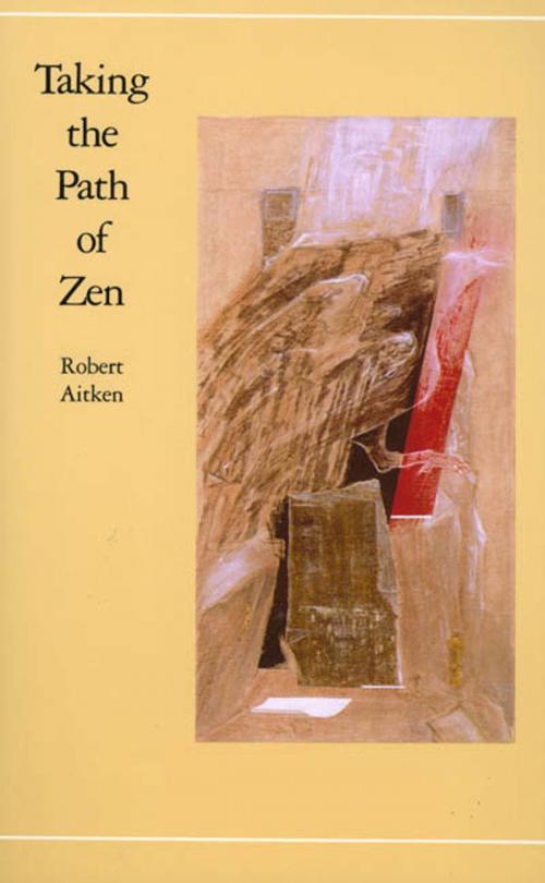 Cover of the book Taking the Path of Zen by Robert Aitken, Farrar, Straus and Giroux