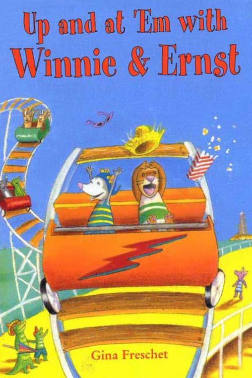Cover of the book Up and at 'Em with Winnie & Ernst by Gina Freschet, Farrar, Straus and Giroux