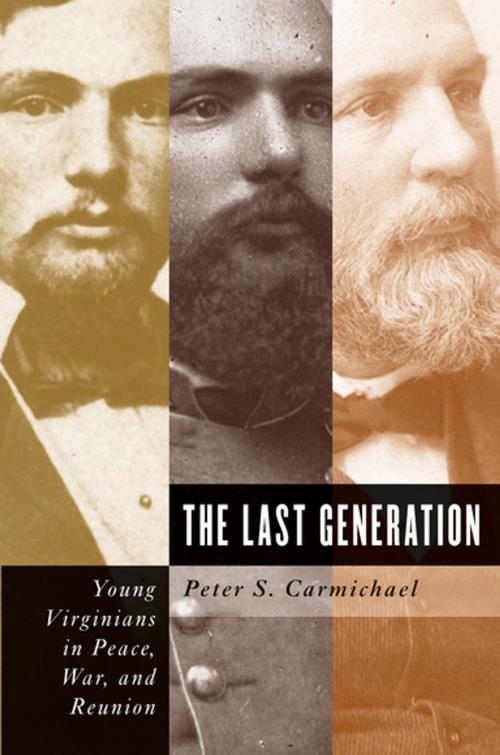 Cover of the book The Last Generation by Peter S. Carmichael, The University of North Carolina Press