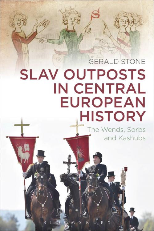 Cover of the book Slav Outposts in Central European History by Dr Gerald Stone, Bloomsbury Publishing