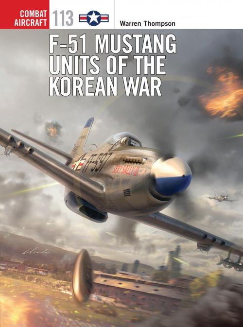 Cover of the book F-51 Mustang Units of the Korean War by Mr Warren Thompson, Bloomsbury Publishing