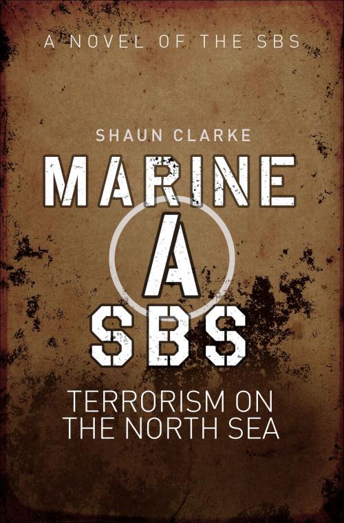 Cover of the book Marine A SBS by Shaun Clarke, Bloomsbury Publishing
