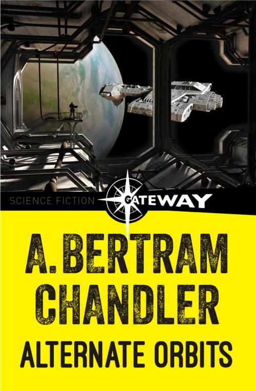 Cover of the book Alternate Orbits by A. Bertram Chandler, Orion Publishing Group