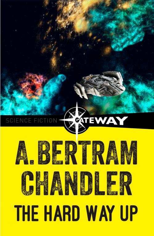 Cover of the book The Hard Way Up by A. Bertram Chandler, Orion Publishing Group