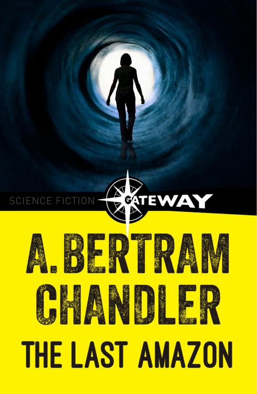 Cover of the book The Last Amazon by A. Bertram Chandler, Orion Publishing Group