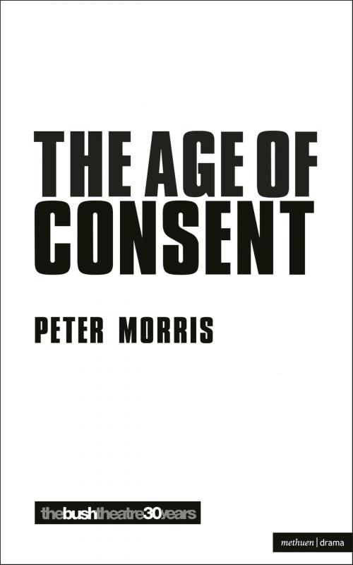Cover of the book Age Of Consent by Peter Morris, Bloomsbury Publishing