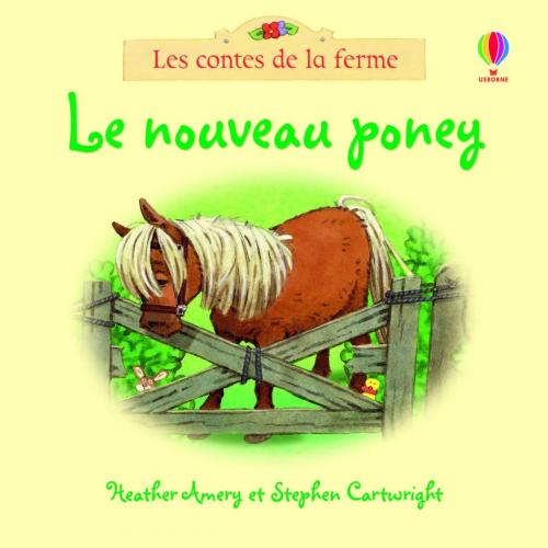 Cover of the book Le nouveau poney - Les contes de la ferme by Stephen Cartwright, Usborne publishing ltd