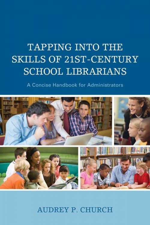 Cover of the book Tapping into the Skills of 21st-Century School Librarians by Audrey P. Church, Rowman & Littlefield Publishers