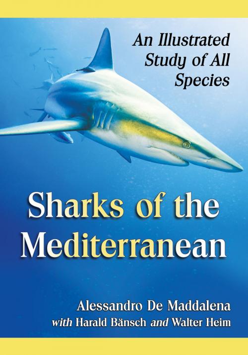 Cover of the book Sharks of the Mediterranean by Alessandro De Maddalena, Harald Bänsch, Walter Heim, McFarland & Company, Inc., Publishers
