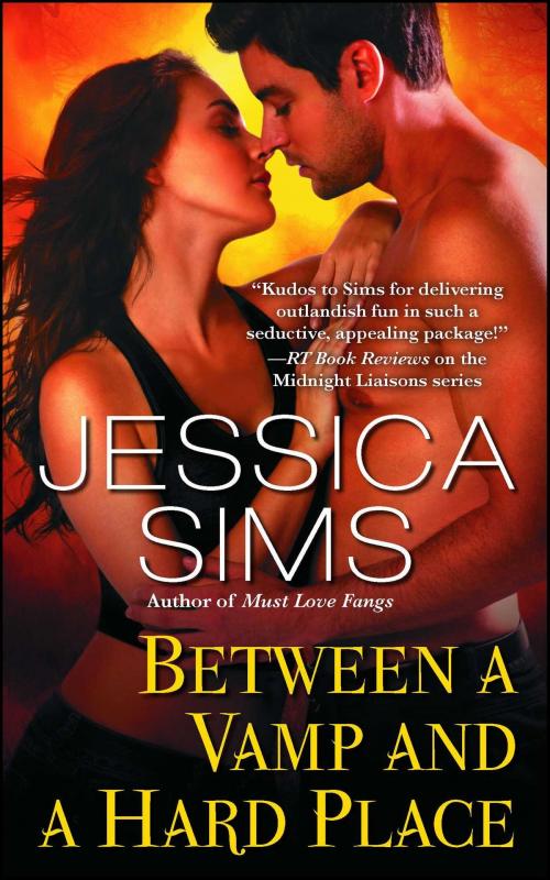 Cover of the book Between a Vamp and a Hard Place by Jessica Sims, Pocket Books
