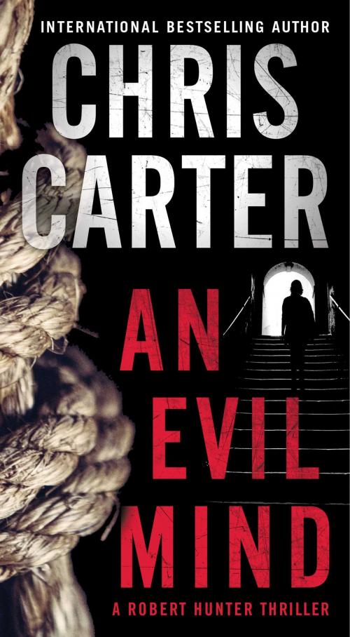 Cover of the book An Evil Mind by Chris Carter, Atria/Emily Bestler Books