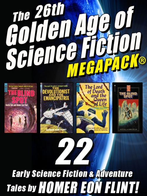 Cover of the book The 26th Golden Age of Science Fiction MEGAPACK ®: Homer Eon Flint by Homer Eon Flint, Vella Munn, Wildside Press LLC