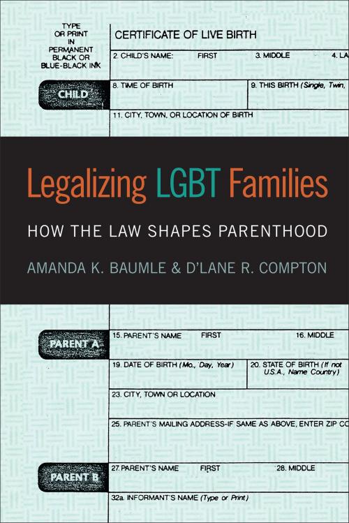 Cover of the book Legalizing LGBT Families by D'Lane R. Compton, Amanda K. Baumle, NYU Press