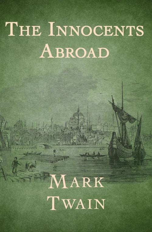 Cover of the book The Innocents Abroad by Mark Twain, Open Road Media