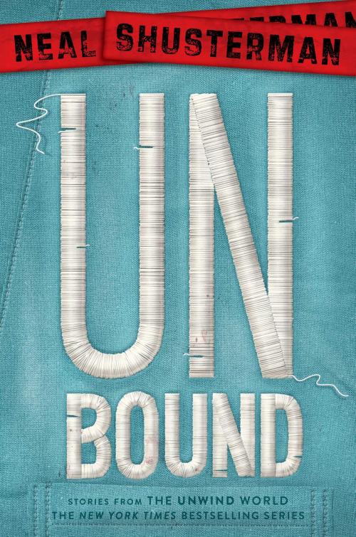 Cover of the book UnBound by Neal Shusterman, Simon & Schuster Books for Young Readers