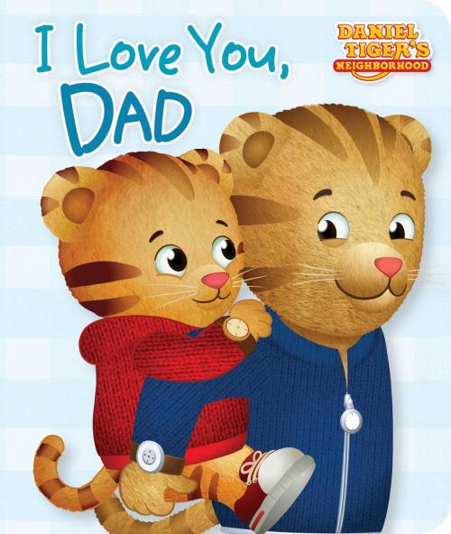 Cover of the book I Love You, Dad by Maggie Testa, Simon Spotlight