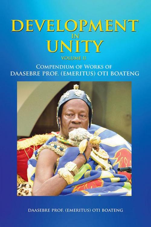 Cover of the book Development in Unity Volume Two by Daasebre Prof. (Emeritus) Oti Boateng, Partridge Publishing Africa