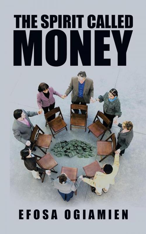 Cover of the book The Spirit Called Money by Efosa Ogiamien, Partridge Publishing Africa