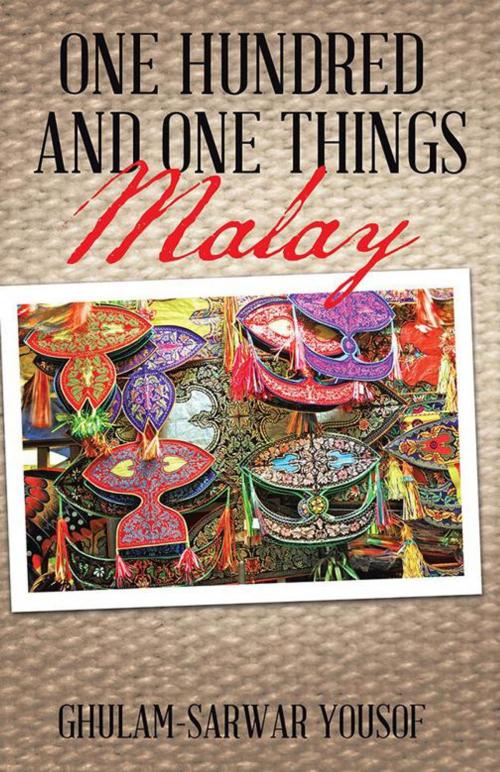 Cover of the book One Hundred and One Things Malay by GHULAM-SARWAR YOUSOF, Partridge Publishing Singapore