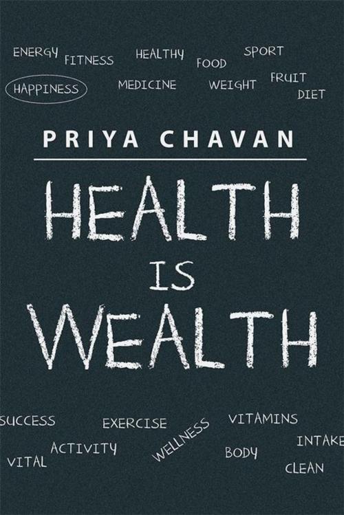 Cover of the book Health Is Wealth by Priya Chavan, Partridge Publishing India