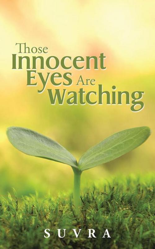 Cover of the book Those Innocent Eyes Are Watching by Suvra, Partridge Publishing India