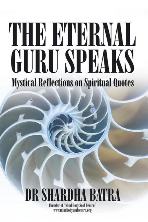 Cover of the book The Eternal Guru Speaks by Dr Shardha Batra, Partridge Publishing India