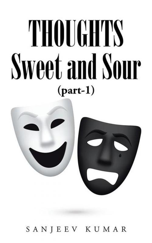 Cover of the book Thoughts - Sweet and Sour by Sanjeev Kumar, Partridge Publishing India