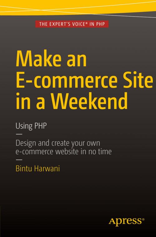 Cover of the book Make an E-commerce Site in a Weekend by Bintu Harwani, Apress