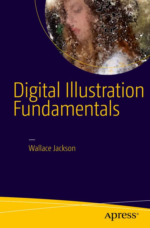 Cover of the book Digital Illustration Fundamentals by Wallace Jackson, Apress