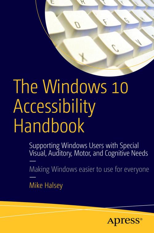 Cover of the book The Windows 10 Accessibility Handbook by Mike Halsey, Apress