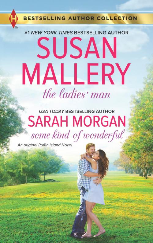 Cover of the book The Ladies' Man & Some Kind of Wonderful by Susan Mallery, Sarah Morgan, Harlequin