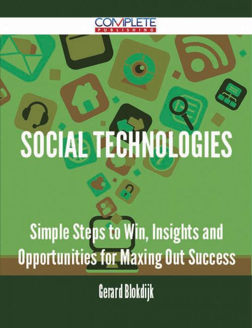 Cover of the book social technologies - Simple Steps to Win, Insights and Opportunities for Maxing Out Success by Gerard Blokdijk, Emereo Publishing