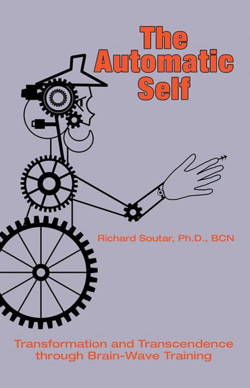 Cover of the book The Automatic Self by Richard G. Soutar Ph.D., iUniverse