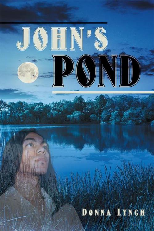 Cover of the book John’S Pond by Donna Lynch, iUniverse