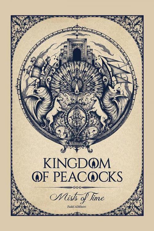 Cover of the book Kingdom of Peacocks by Fadel AlMheiri, iUniverse
