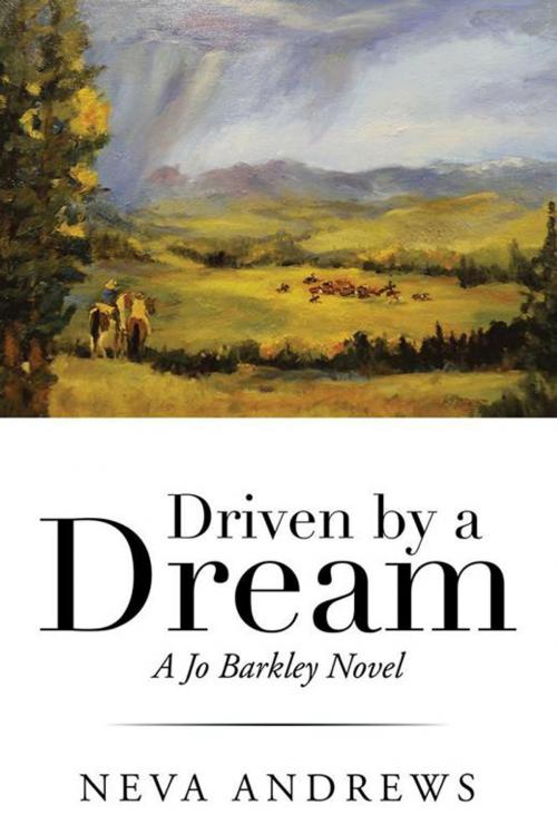 Cover of the book Driven by a Dream by Neva Andrews, iUniverse