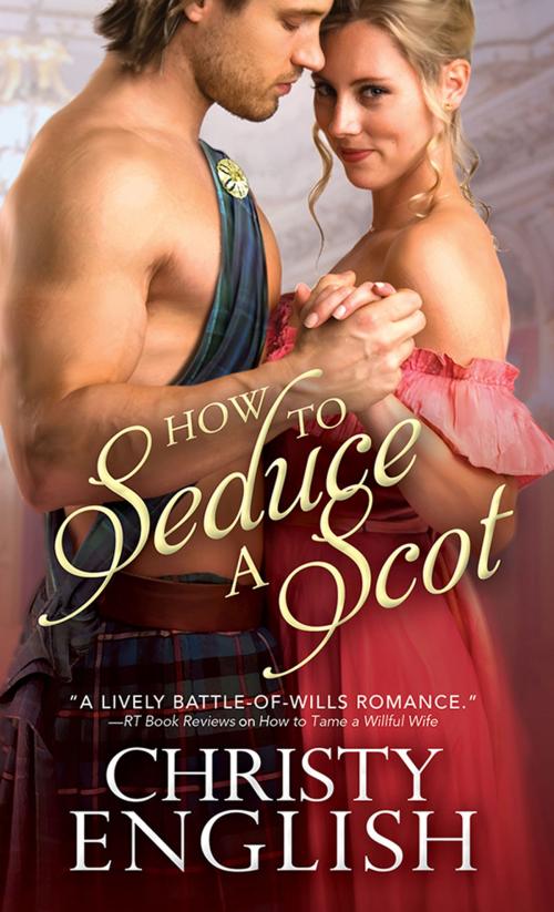 Cover of the book How to Seduce a Scot by Christy English, Sourcebooks