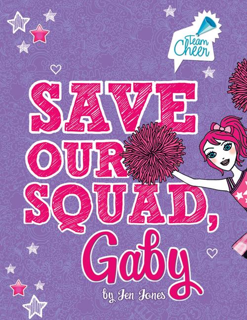 Cover of the book Save Our Squad, Gaby by Jennifer Lynn Jones, Capstone