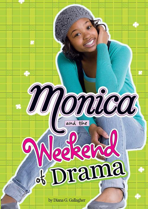 Cover of the book Monica and the Weekend of Drama by Diana G Gallagher, Capstone