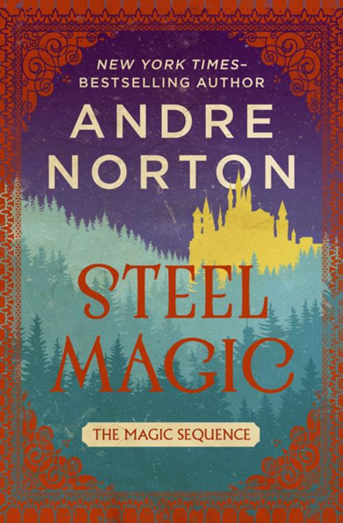 Cover of the book Steel Magic by Andre Norton, Open Road Media