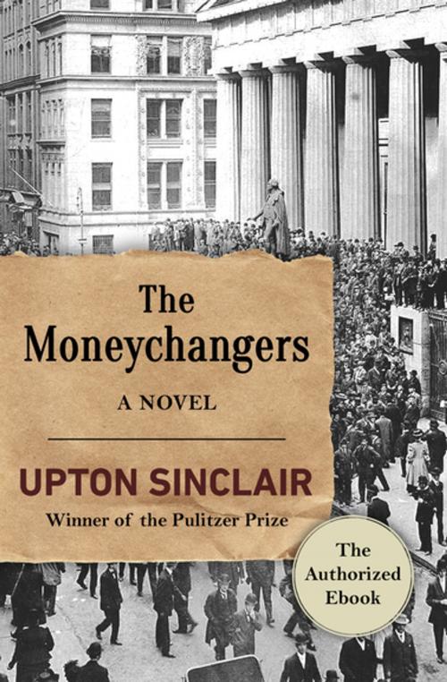 Cover of the book The Moneychangers by Upton Sinclair, Open Road Media