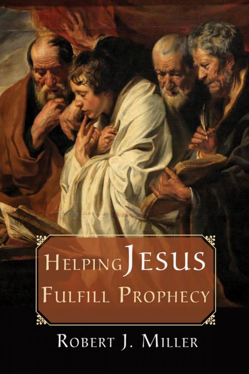 Cover of the book Helping Jesus Fulfill Prophecy by Robert J. Miller, Wipf and Stock Publishers