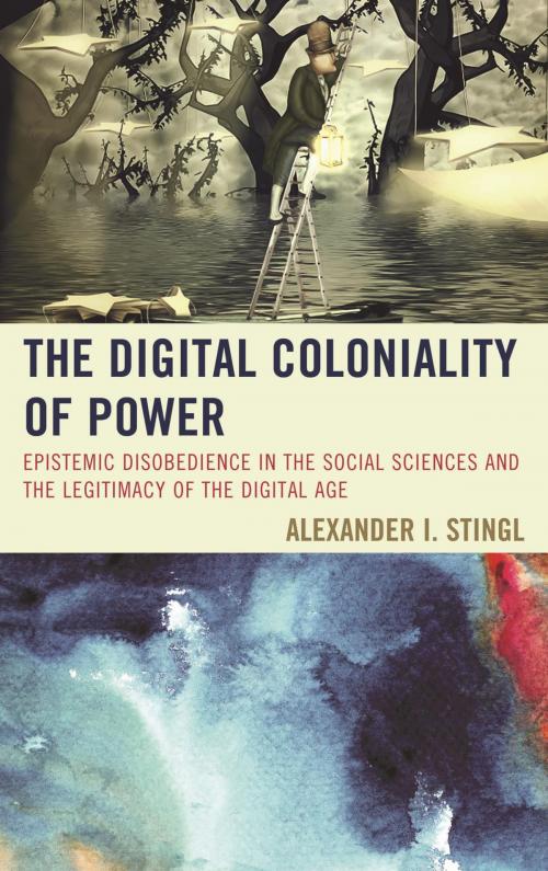 Cover of the book The Digital Coloniality of Power by Alexander I. Stingl, Lexington Books